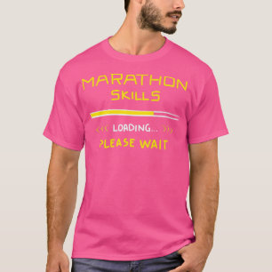 Marathon Skills Loading Springer Gift Funny Citat T Shirt