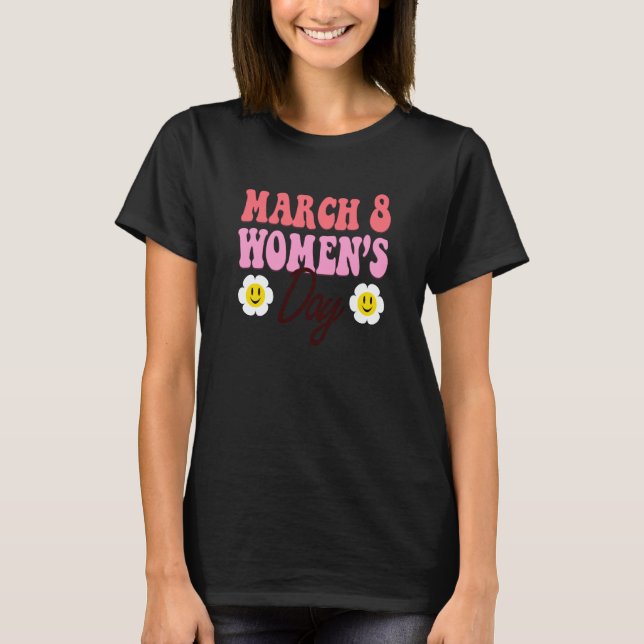 March 8 International Womens Day T Shirt (Framsida)