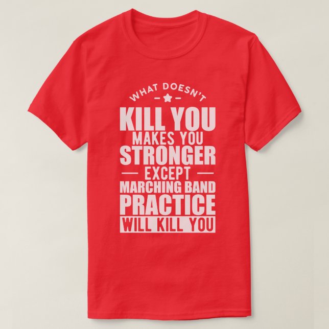 Marchera vilken döda du har gjort dig starkare t shirt (Design framsida)