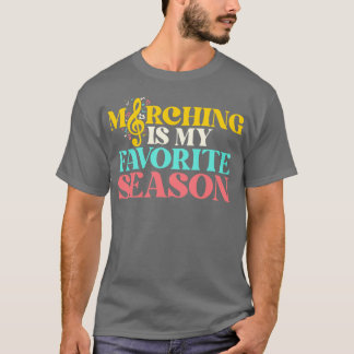 Marching är min favoritsäsong, underbart Marching T Shirt
