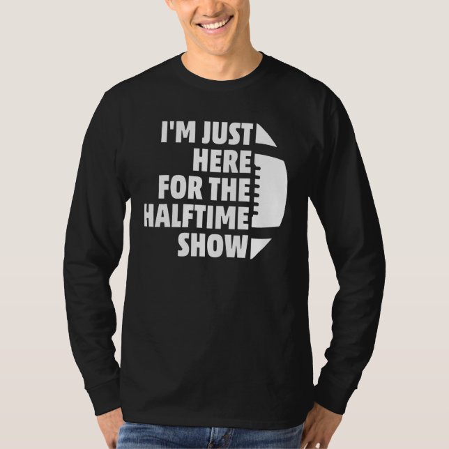 Marching Band, jag är här för halvtidsvisningen T Shirt (Framsida)