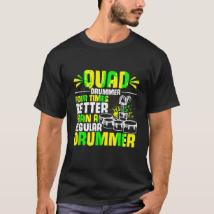 Marching Band Quad Drum Funny Tenor Drummer T Shir Shirt