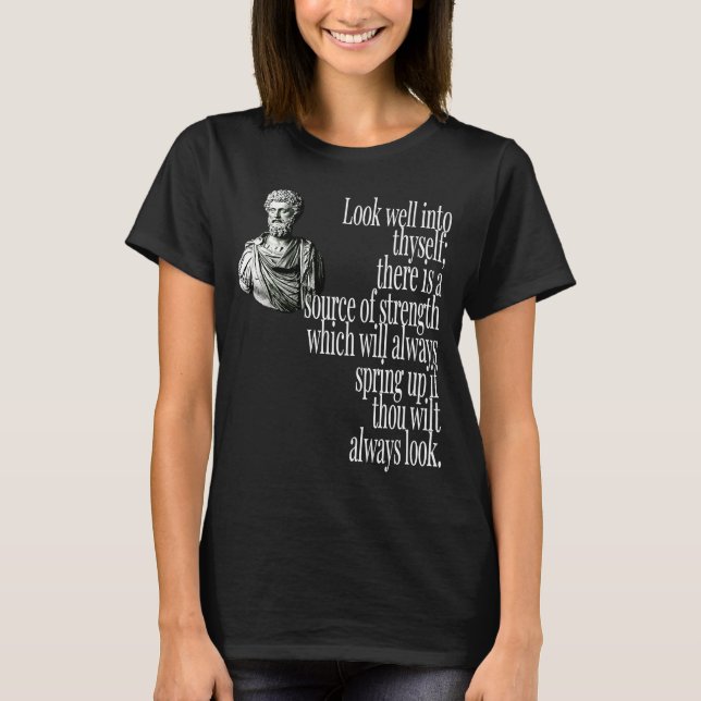 MARCUS AURELIUS Source of STRENGTH IN You SJÄLV T Shirt (Framsida)