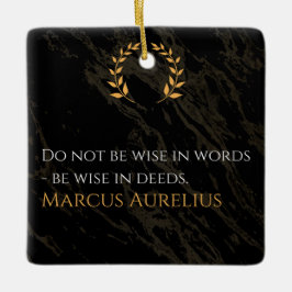 Marcus Aurelius visdom: Åtgärder talar högre än Th Julgransprydnad Keramik