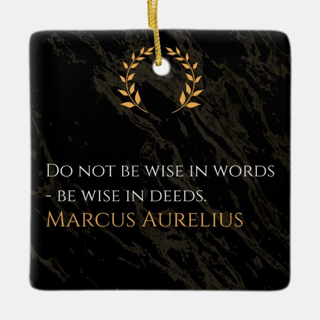 Marcus Aurelius visdom: Åtgärder talar högre än Th Julgransprydnad Keramik (Framsida)