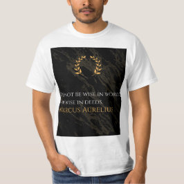 Marcus Aurelius Wisdom: Åtgärder talar högt T Shirt