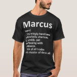 MARCUS Definition Personlig Namn Funny Birthday T Shirt<br><div class="desc">MARCUS Definition Personlig Namn Funny Birthday Gift Idea</div>