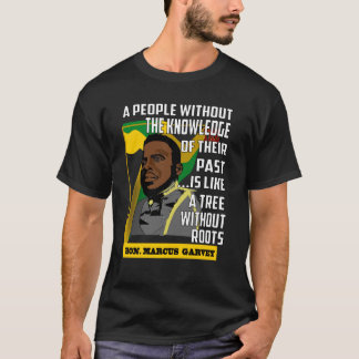 Marcus Garvey Tree Without Roots T Shirt