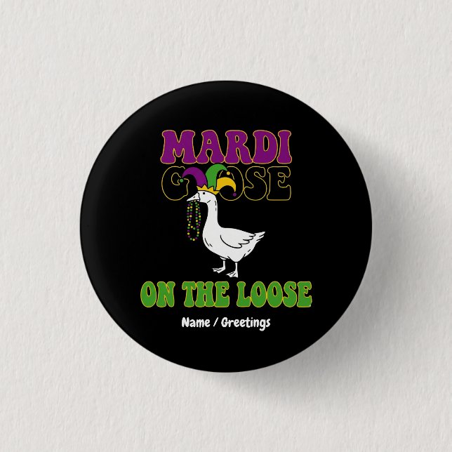 Mardi Goose On The Loose Funny Fat Tuesday Design Knapp (Framsida)