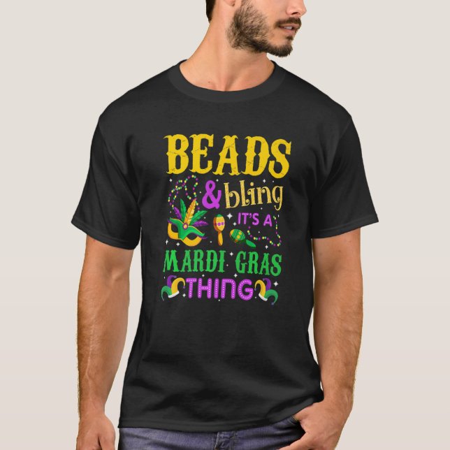 Mardi Gras Beads And Bling It's A Mardi Gras Thing T Shirt (Framsida)