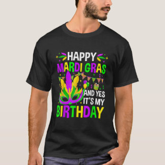 Mardi Gras Birthday its my Mardi Gras Birthday Yal T Shirt