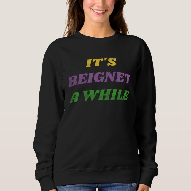 Mardi Gras Carnival It s Beignet A While T Shirt (Framsida)