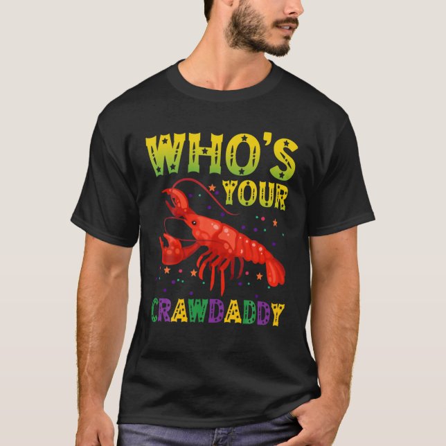 Mardi Gras Carnival Who's Your Crawdaddy Funny Ani T Shirt (Framsida)
