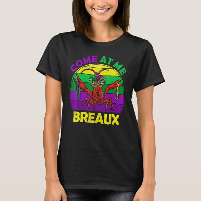 Mardi Gras Come At Me Breaux Apparel Crawfish Caju T Shirt (Framsida)