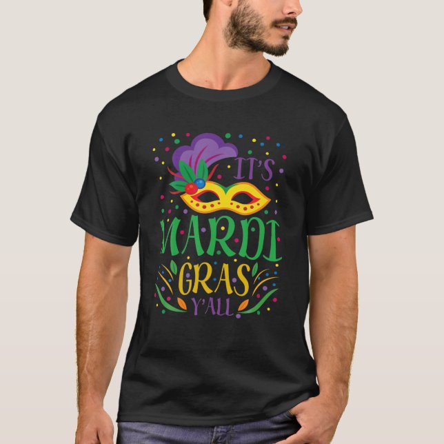 Mardi Gras Costume its Mardi Gras Yall Mask Carniv T Shirt (Framsida)