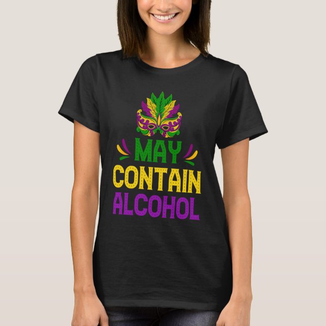 Mardi Gras Drinking  May Contain Alcohol Carnival T Shirt (Framsida)