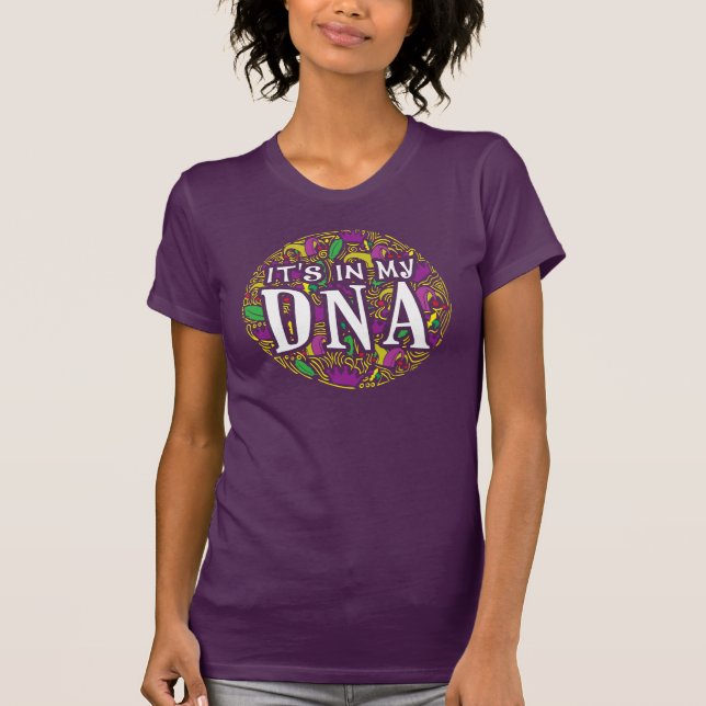 Mardi Gras finns i mitt DNA-modikatat T Shirt (Framsida)