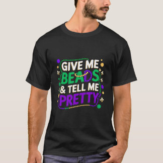 Mardi Gras Ge Me Pärlor & Berätta Söt T Shirt