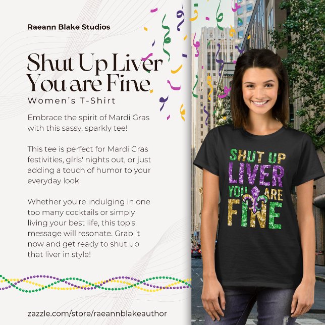 Mardi Gras "Håll Käft Lever Du Är Fin" Dam T Shirt (Skapare uppladdad)
