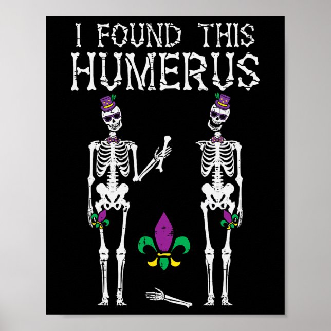 Mardi Gras hittade denna Humerus Skeleton Funny Nu Poster (Framsidan)