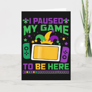 Mardi Gras Jag Pausade Mitt Spel För Att Vara Här Kort