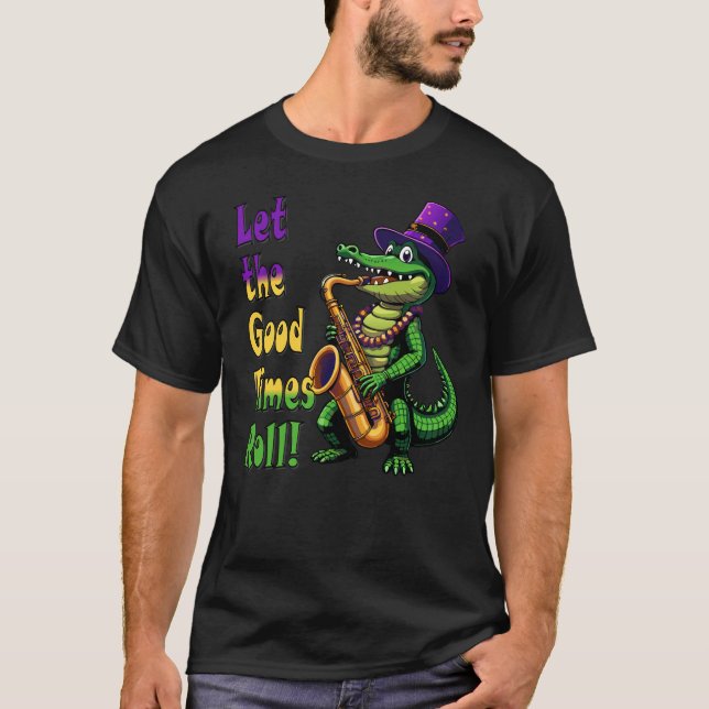 Mardi Gras Jazz Gator - låt Bra Times Roll! T Shirt (Framsida)
