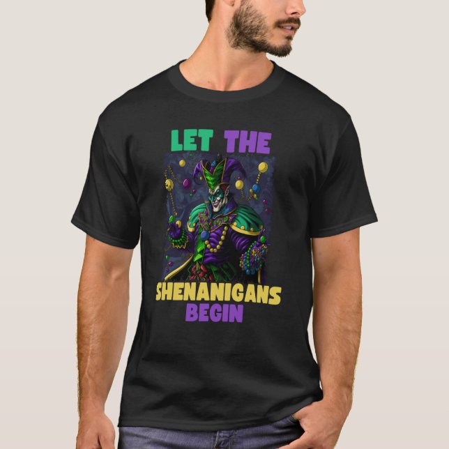 Mardi Gras Jester Let The Shenanigans Begin T Shirt (Framsida)