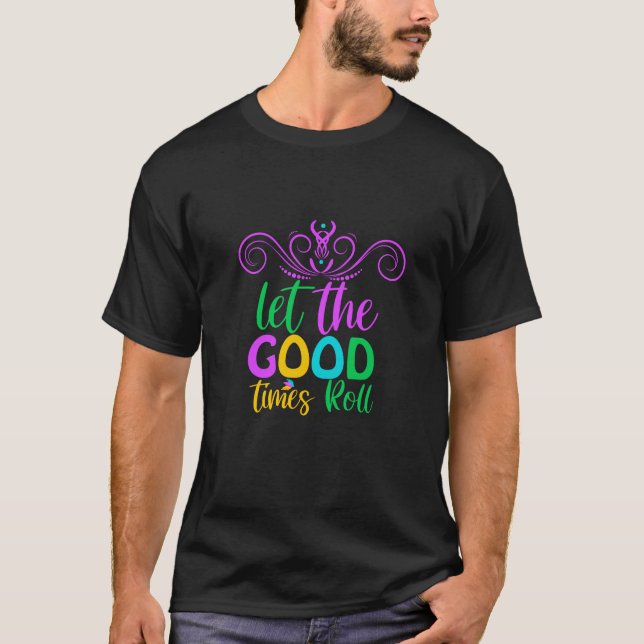 Mardi Gras | Låt Bra Times rulla T Shirt (Framsida)