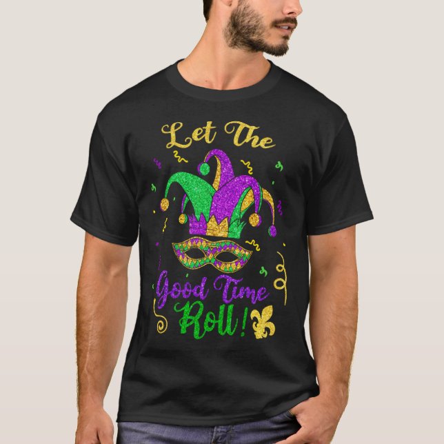 Mardi Gras Let The Good Times Roll T Shirt (Framsida)