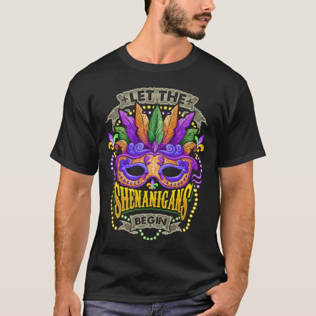Mardi Gras Mask Costume lät shenanigans börja T Shirt (Framsida)