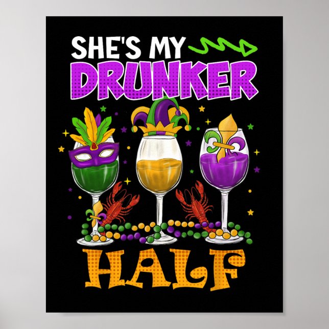 Mardi Gras Outfit Hon är min Drunker halv Carnival Poster (Framsidan)