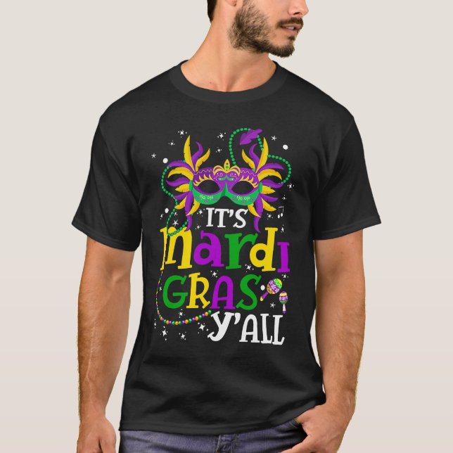 Mardi Gras Party Mask Its Mardi Gras Yall Costume T Shirt (Framsida)