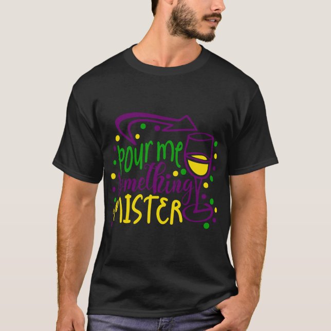 MARDI GRAS POUR MIG NÅGONTING MISTER T SHIRT (Framsida)
