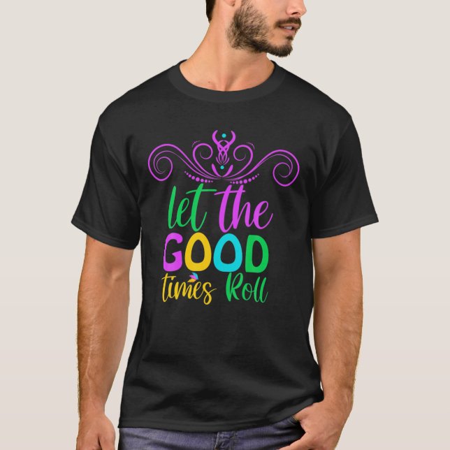 Mardi Gras T Mardi Gras 2022: Låt Bra Times Ro T Shirt (Framsida)