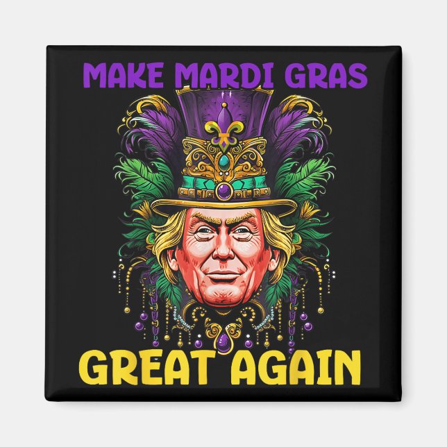 Mardi Gras Trump 2025 Funny Gör Mardi Gras Underba Magnet (Framsidan)