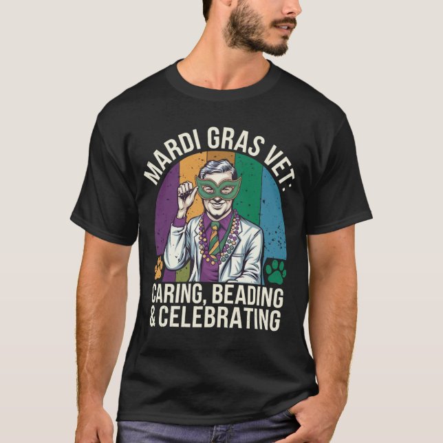Mardi Gras Vet: Caring, Beading & Celebring T Shirt (Framsida)