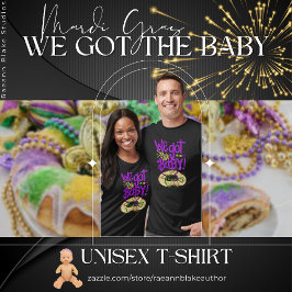 Mardi Gras Vi Fick Bebisen T-Shirt