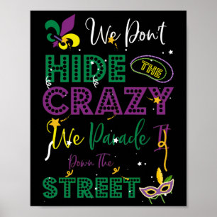 Mardi Gras Vi Gömmer inte Crazy Parad street Poster