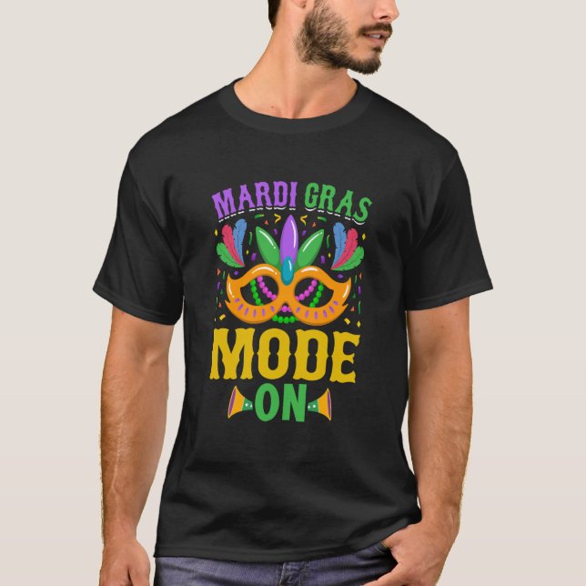 Mardy Gras Mode On Celebrations parade Fat Tuesday T Shirt (Framsida)