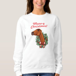 Mare-y-jul! Funny Horse Sweatshirt T Shirt