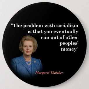 Margaret Thatcher Quote on Socialism Button Knapp