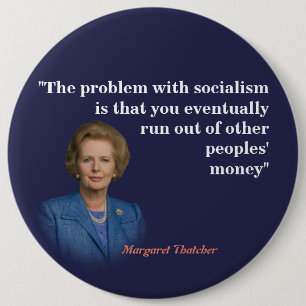 Margaret Thatcher Quote on Socialism Knapp