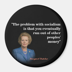Margaret Thatcher Quote on Socialism Magnet