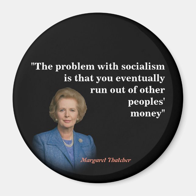 Margaret Thatcher Quote on Socialism Magnet (Framsidan)