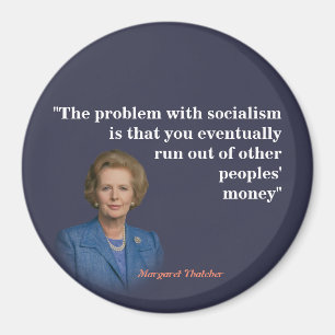 Margaret Thatcher Quote on Socialism Magnet