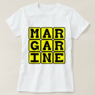 Margarine, smörbar spridning t shirt