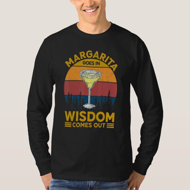 Margarita Goes Wisdom Comes Out Wine Alcoholic Ret T Shirt (Framsida)