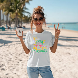 Margarita Humor ’Esta Mamacita Needs A Margarita’ T Shirt