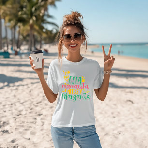 Margarita Humor ’Esta Mamacita Needs A Margarita’ T Shirt