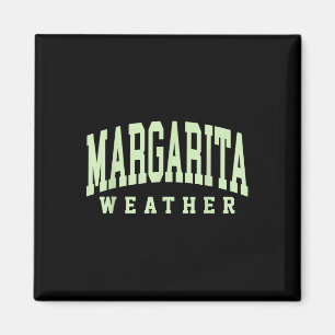 Margarita Weather Funny Cinco De Mayo Margarita Me Magnet